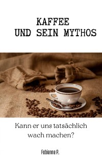 Cover Kaffee und sein Mythos