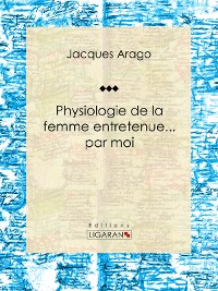 Cover Physiologie de la femme entretenue... par moi