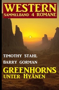 Cover Greenhorns unter Hyänen: Western Sammelband 4 Romane