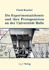 Cover Die Experimentalchemie und ihre Protagonisten an der Universität Halle
