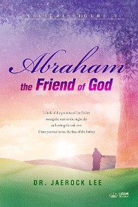 Cover Abraham, the Friend of God(English Edition)