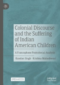 Cover Colonial Discourse and the Suffering of Indian American Children