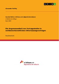 Cover Die Angemessenheit von Vertragsstrafen in wettbewerbsrechtlichen Unterlassungsverträgen