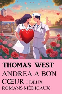 Cover Andrea a bon cœur : deux romans médicaux