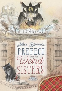Cover Miss Blaine's Prefect and the Weird Sisters