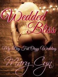Cover Wedded Bliss: My Big Fat Orgy Wedding