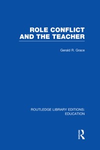 Cover Role Conflict and the Teacher (RLE Edu N)