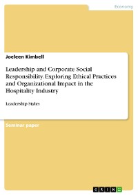 Cover Leadership and Corporate Social Responsibility. Exploring Ethical Practices and Organizational Impact in the Hospitality Industry