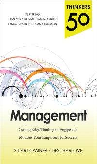 Cover Thinkers 50 Management: Cutting Edge Thinking to Engage and Motivate Your Employees for Success