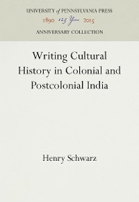 Cover Writing Cultural History in Colonial and Postcolonial India