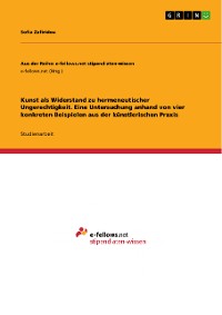 Cover Kunst als Widerstand zu hermeneutischer Ungerechtigkeit. Eine Untersuchung anhand von vier konkreten Beispielen aus der künstlerischen Praxis