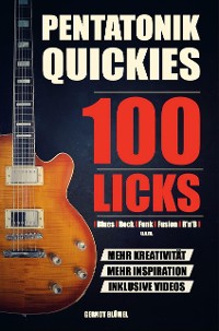 Cover Pentatonik Quickies: 100 Licks für Blues, Rock, Funk, Fusion, R'n'B u.v.m.