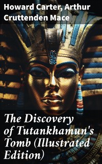 Cover The Discovery of Tutankhamun's Tomb (Illustrated Edition)