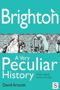 Cover Brighton, A Very Peculiar History