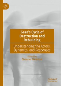 Cover Gaza’s Cycle of Destruction and Rebuilding