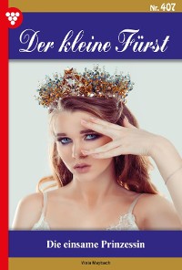 Cover Der kleine Fürst 407 – Adelsroman