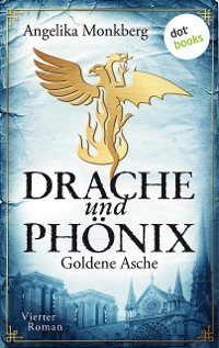 Cover DRACHE UND PHÖNIX - Band 4: Goldene Asche