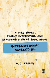 Cover A Very Short, Fairly Interesting, Reasonably Cheap Book About... International Marketing