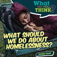 Cover What Should We Do About Homelessness?