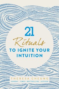Cover 21 Rituals to Ignite Your Intuition