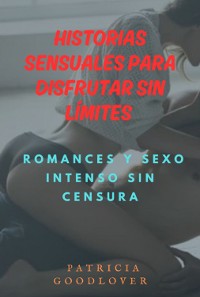 Cover Historias Sensuales Para Disfrutar Sin Límites