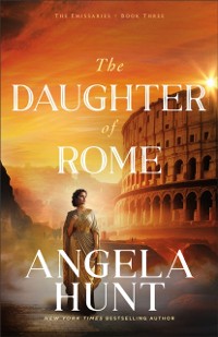 Cover Daughter of Rome (The Emissaries Book #3)