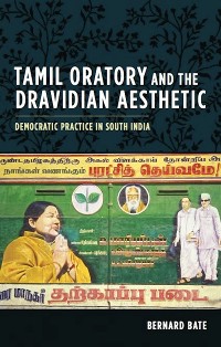 Cover Tamil Oratory and the Dravidian Aesthetic