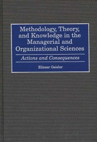Cover Methodology, Theory, and Knowledge in the Managerial and Organizational Sciences