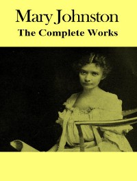 Cover The Complete Works of Mary Johnston