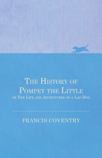 Cover History of Pompey the Little, or The Life and Adventures of a Lap-Dog