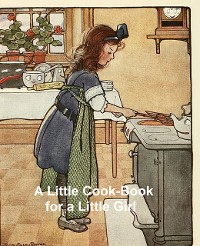 Cover A Little Cook-Book for a Little Girl