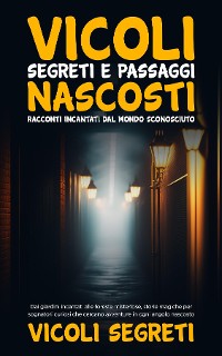 Cover Vicoli Segreti e Passaggi Nascosti