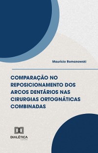 Cover Comparação no reposicionamento dos arcos dentários nas cirurgias ortognáticas combinadas