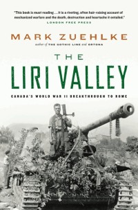 Cover The Liri Valley : Canada's World War II Breakthrough to Rome