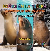 Cover Niños en la Tierra Aventuras de vida Silvestre - Explora el Mundo Sea Lion - Ecuador