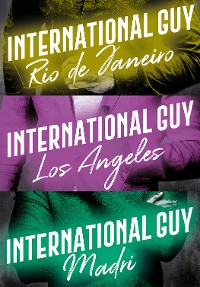 Cover International Guy: Madri, Rio de Janeiro, Los Angeles (Vol. 4)