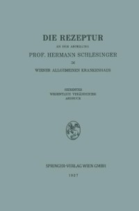 Cover Die Rezeptur an der Abteilung Prof. Hermann Schlesinger im Wiener Allgemeinen Krankenhaus