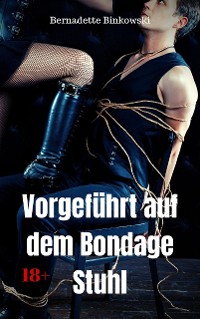 Cover Vorgeführt auf dem Bondage Stuhl