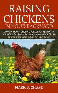 Cover Raising Chickens in Your Backyard