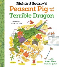 Cover Richard Scarry''s Peasant Pig and the Terrible Dragon