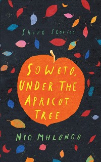 Cover Soweto, Under the Apricot Tree