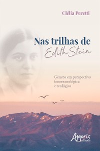 Cover Nas Trilhas de Edith Stein: Gênero em Perspectiva Fenomenológica e Teológica