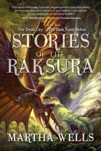 Cover Stories of the Raksura: The Dead City & The Dark Earth Below