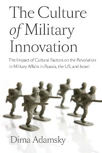 Cover The Culture of Military Innovation