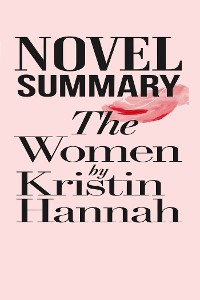 Cover Novel Summary "The Women" By Kristin Hannah