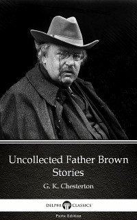 Cover Uncollected Father Brown Stories by G. K. Chesterton (Illustrated)