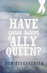 Cover Have You Seen Ally Queen?