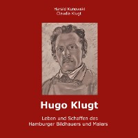 Cover Hugo Klugt Leben und Schaffen des Hamburger Bildhauers und Malers