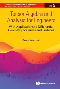 Cover TENSOR ALGEBRA AND ANALYSIS FOR ENGINEERS: WITH APPLICATIONS TO DIFFERENTIAL GEOMETRY OF CURVES AND SURFACES