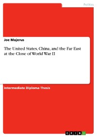 Cover The United States, China, and the Far East at the Close of World War II